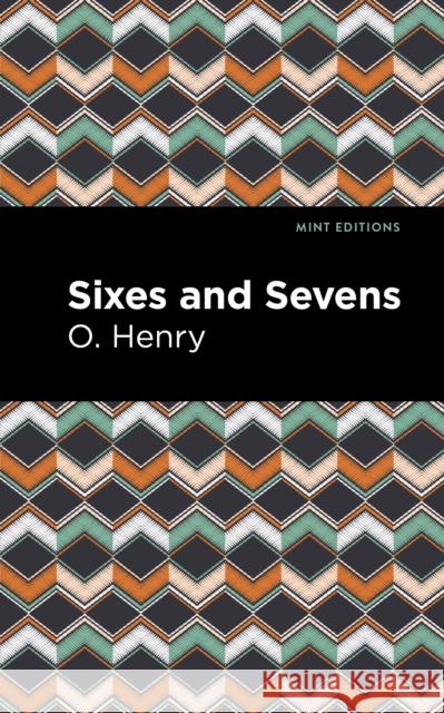 Sixes and Sevens O. Henry Mint Editions 9781513205366 Mint Editions - książka