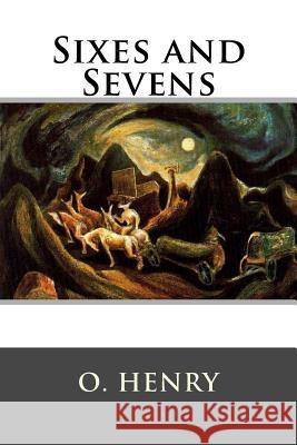 Sixes and Sevens Henry O 9781515267850 Createspace - książka