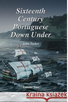 Sixteenth century Portuguese down under -- Volume two John Tasker 9781470938055 Lulu.com - książka