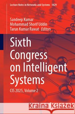 Sixth Congress on Intelligent Systems: Cis 2025, Volume 2 Sandeep Kumar Mohammad Shori Tarun Kumar Rawat 9783032181404 Springer - książka