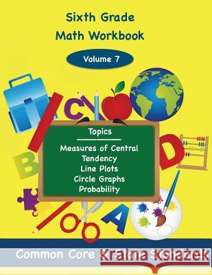 Sixth Grade Math Volume 7: Measures of Central Tendency, Line Plots, Circle Graphs, Probability Todd DeLuca 9781494876807 Createspace - książka