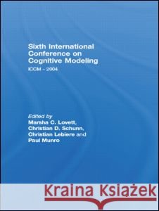 Sixth International Conference on Cognitive Modeling: ICCM - 2004 Lovett, Marsha C. 9780805854268 Taylor & Francis - książka