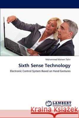 Sixth Sense Technology Tahir Mohammad Mateen 9783845402406 LAP Lambert Academic Publishing - książka