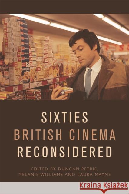 Sixties British Cinema Reconsidered Duncan Petrie Melanie Williams Laura Mayne 9781474443883 Edinburgh University Press - książka