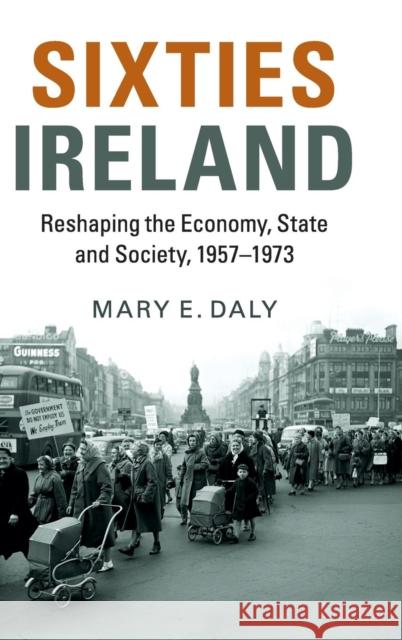 Sixties Ireland Daly, Mary E. 9781107145924 Cambridge University Press - książka