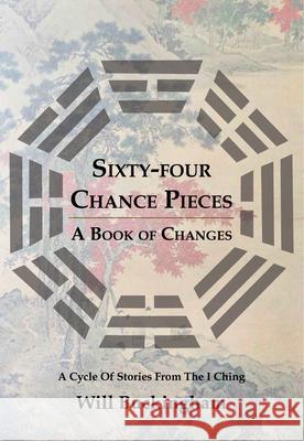 Sixty-Four Chance Pieces Buckingham, Will 9789888273027 Earnshaw Books Limited - książka