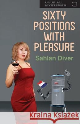 Sixty Positions with Pleasure Sahlan Diver 9781838229115 Sahlan Diver - książka