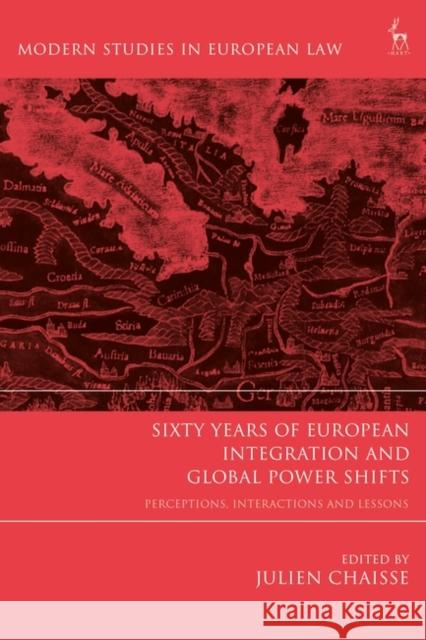 Sixty Years of European Integration and Global Power Shifts: Perceptions, Interactions and Lessons Julien Chaisse 9781509933723 Hart Publishing - książka