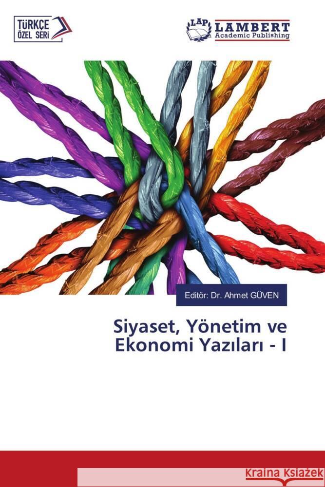 Siyaset, Yönetim ve Ekonomi Yazilari - I GÜVEN, Editor: Dr. Ahmet 9786204730264 LAP Lambert Academic Publishing - książka