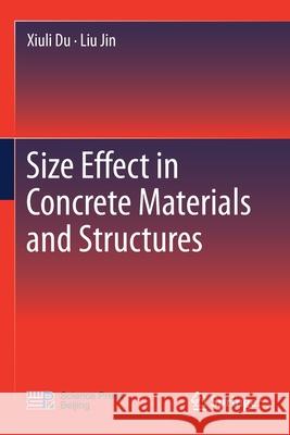 Size Effect in Concrete Materials and Structures Xiuli Du, Liu Jin 9789813349452 Springer Singapore - książka