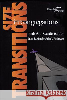 Size Transitions in Congregations Beth Ann Gaede Beth Ann Gaede 9781566992466 Alban Institute - książka