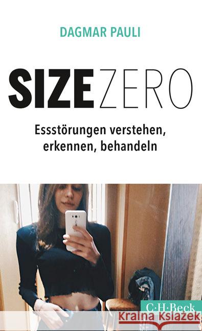 Size Zero : Essstörungen verstehen, erkennen und behandeln Pauli, Dagmar 9783406726675 Beck - książka