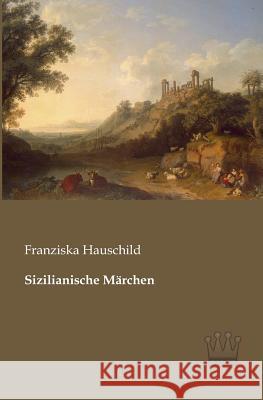 Sizilianische Märchen Hauschild, Franziska 9783944349121 Saga Verlag - książka