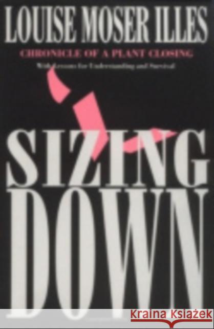 Sizing Down: Hegel's Organic Concept of Life and Value Illes, Louise Moser 9780801484346 ILR Press - książka