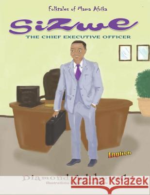 Sizwe: The Chief Executive Officer Busisiwe Ndlovu Diamond Adebowale 9781928348542 Verity Publishers - książka