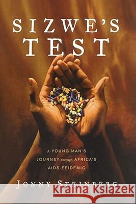 Sizwe's Test: A Young Man's Journey Through Africa's AIDS Epidemic Jonny Steinberg 9781416552703 Simon & Schuster - książka