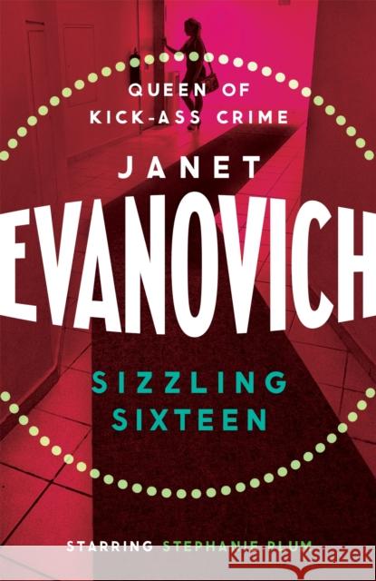 Sizzling Sixteen: A hot and hilarious crime adventure Janet Evanovich 9780755352814 Headline Publishing Group - książka