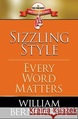 Sizzling Style: Every Word Matters William Bernhardt 9781087876740 Indy Pub - książka