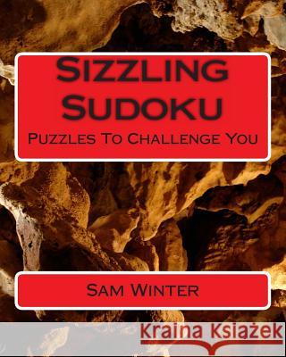 Sizzling Sudoku: Puzzles To Challenge You Winter, Sam 9781475287059 Createspace - książka