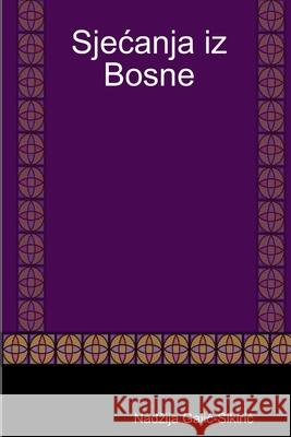 Sjecanja Iz Bosne Nadzija Gajic-Sikiric 9781300041313 Lulu.com - książka