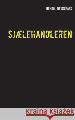 Sjælehandleren: Og andre barske julefortællinger Neergaard, Henrik 9788743029540 Books on Demand - książka