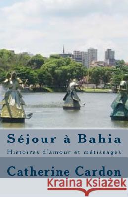 Séjour à Bahia Cardon, Catherine Christelle 9781505918571 Createspace - książka