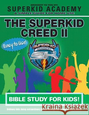 Ska Home Bible Study for Kids - The Superkid Creed II Kellie Copeland 9781604633603 Kenneth Copeland Ministries - książka