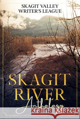 Skagit River Anthology Craig Martelle, Ann Bodle-Nash, Debora McClendon Magnuson 9798541681147 Independently Published - książka
