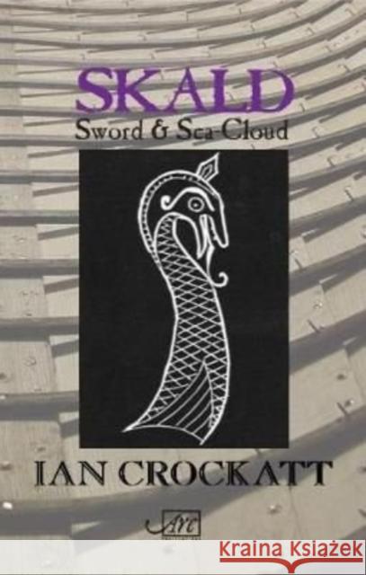 Skald: Sword & Sea-Cloud Ian Crockatt   9781908376800 Arc Publications - książka