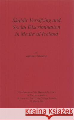 Skaldic Versifying and Social Discrimination in Medieval Iceland Gudrun Nordal 9780903521581 Viking Society for Northern Research - książka