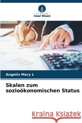 Skalen zum sozioökonomischen Status Mary L, Angelin 9786209382901 Verlag Unser Wissen - książka