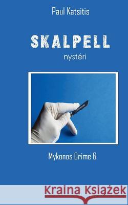 Skalpell: Mykonos Crime 6 Katsitis, Paul 9783738644678 Books on Demand - książka
