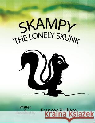 Skampy the Lonely Skunk Frances Pulliam 9781467871372 Authorhouse - książka