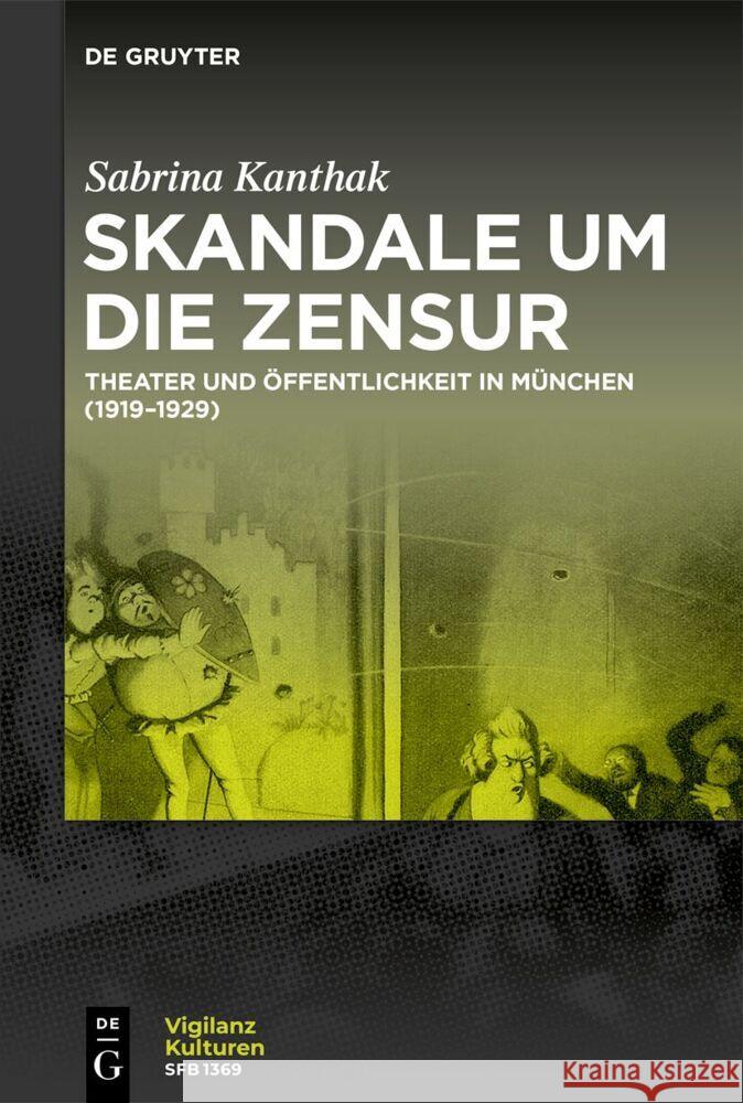 Skandale Um Die Zensur: Theater Und ?ffentlichkeit in M?nchen (1919-1929) Sabrina Kanthak 9783111456430 de Gruyter - książka