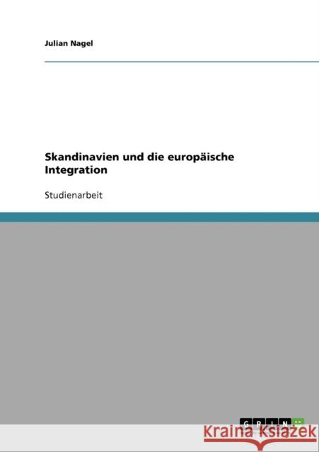 Skandinavien und die europäische Integration Nagel, Julian 9783638673426 Grin Verlag - książka
