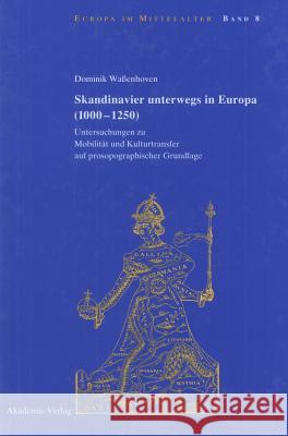 Skandinavier unterwegs in Europa (1000-1250) Dominik Waßenhoven 9783050042855 Walter de Gruyter - książka