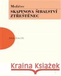 Skapinova šibalství, Ztřeštěnec Moliere 9788074831270 Artur - książka