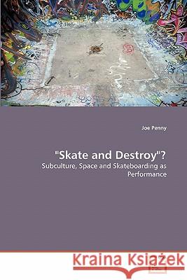Skate and Destroy? Joe Penny 9783639325355 VDM Verlag - książka