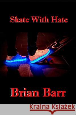 Skate with Hate Jeff O'Brien Brian Barr 9781091163638 Independently Published - książka