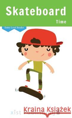 Skateboard Time Cecilia Smith   9781532438974 Xist Publishing - książka