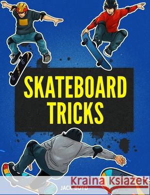 Skateboard Tricks Jack Boyd 9781951806477 Spotlight Media - książka