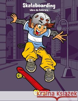 Skateboarding Libro da Colorare 1 Nick Snels 9781983774713 Createspace Independent Publishing Platform - książka