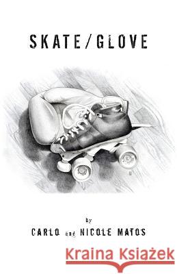 Skate/Glove Carlo Matos Nicole Matos 9781944899257 Finishing Line Press - książka