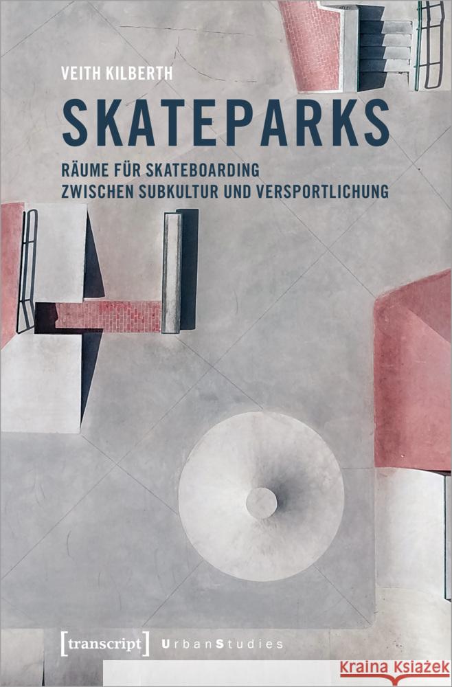 Skateparks Kilberth, Veith 9783837657081 transcript Verlag - książka