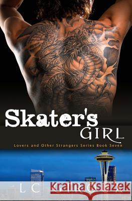 Skater's Girl: Lovers and Other Strangers L. C. Giroux 9781480151314 Createspace - książka