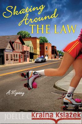 Skating Around the Law: A Mystery Charbonneau, Joelle 9780312629809 Minotaur Books - książka