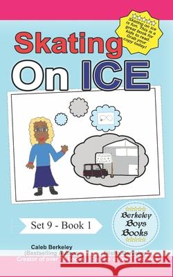 Skating on Ice (Berkeley Boys Books) Elisha Berkeley Caleb Berkeley 9781989612996 C.M. Berkeley Media Group - książka