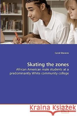 Skating the zones Stevens, Carol 9783639213430 VDM Verlag - książka