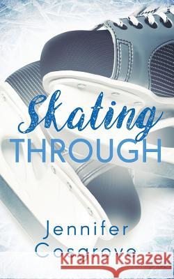 Skating Through Jennifer Cosgrove 9781949340044 Ninestar Press, LLC - książka