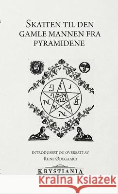 Skatten til den gamle mannen fra pyramidene Rune ?degaard Ukjent 9788293295150 Krystiania - książka